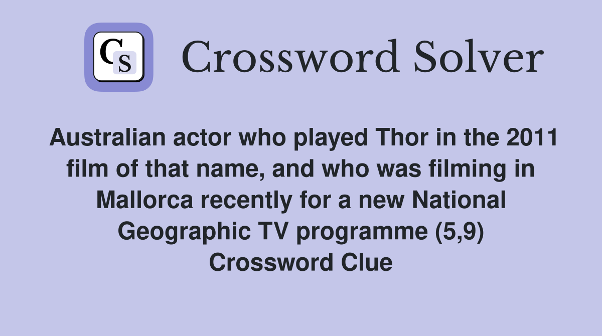 Australian actor who played Thor in the 2011 film of that name, and who
